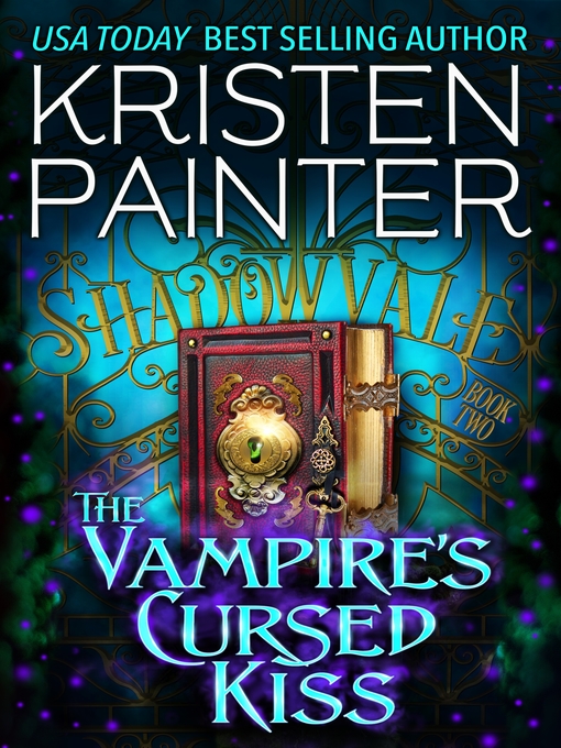 Title details for The Vampire's Cursed Kiss by Kristen Painter - Available